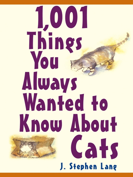 Title details for 1,001 Things You Always Wanted to Know About Cats by J. Stephen Lang - Available